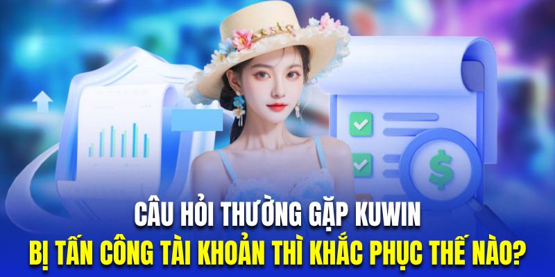 Người chơi bị tấn công tài khoản thì hãy liên hệ đội ngũ kỹ thuật nhà cái ngay lập tức